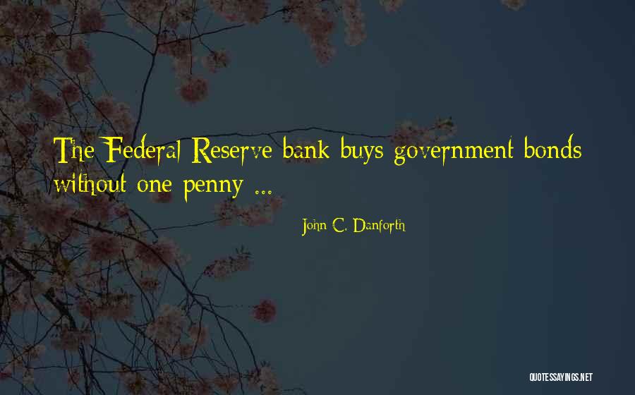 Government Bonds Quotes By John C. Danforth