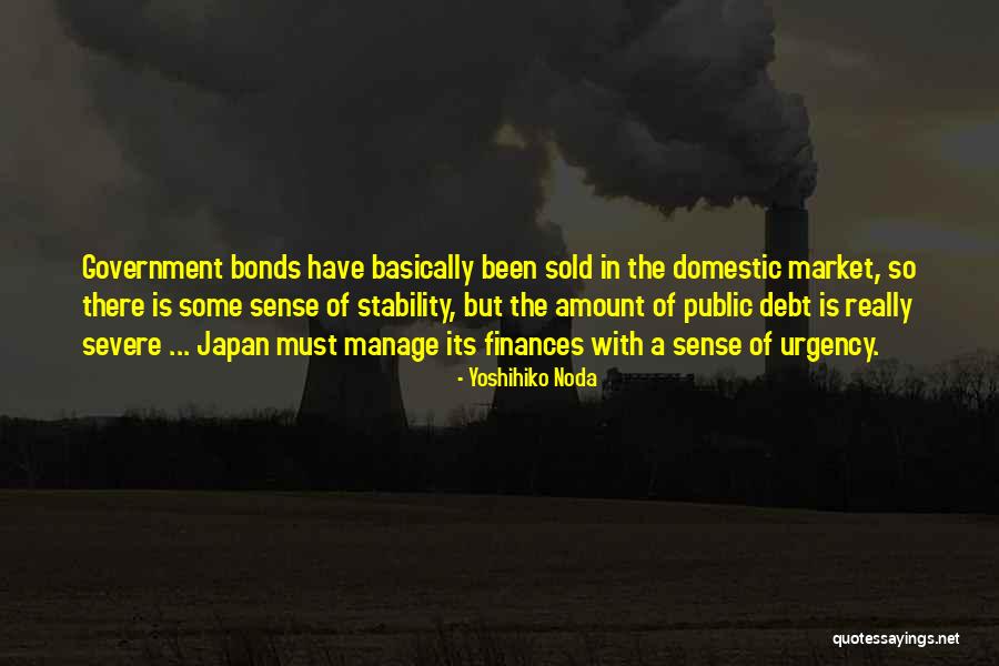 Government Bonds Quotes By Yoshihiko Noda Government Bonds Quotes By Yoshihiko Noda