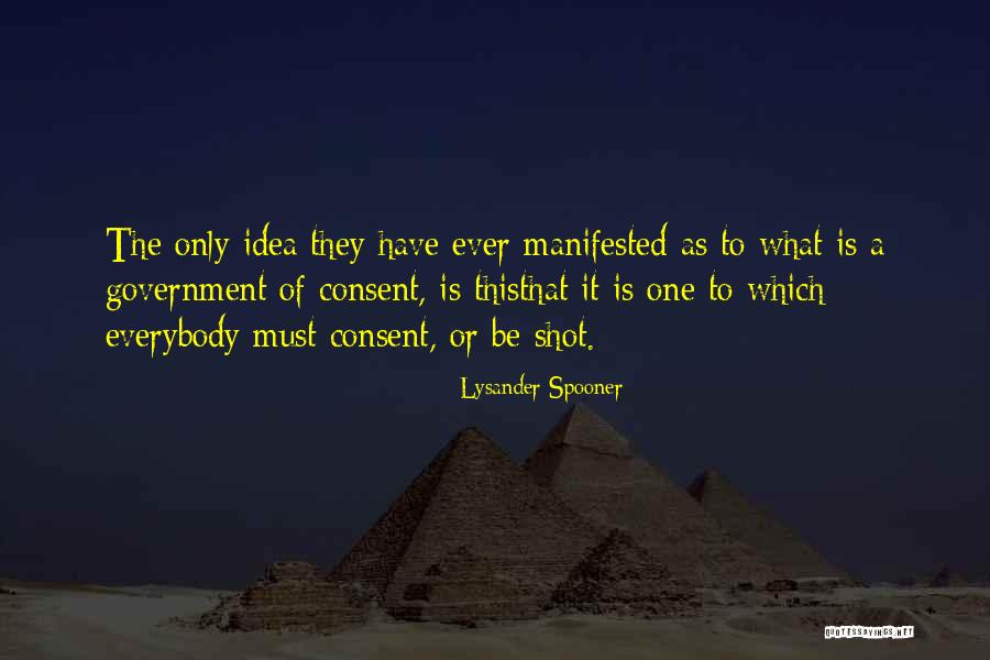 Government Brutality Quotes By Lysander Spooner Government Brutality Quotes By Lysander Spooner