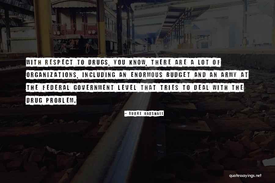 Government Budget Quotes By Burke Marshall Government Budget Quotes By Burke Marshall