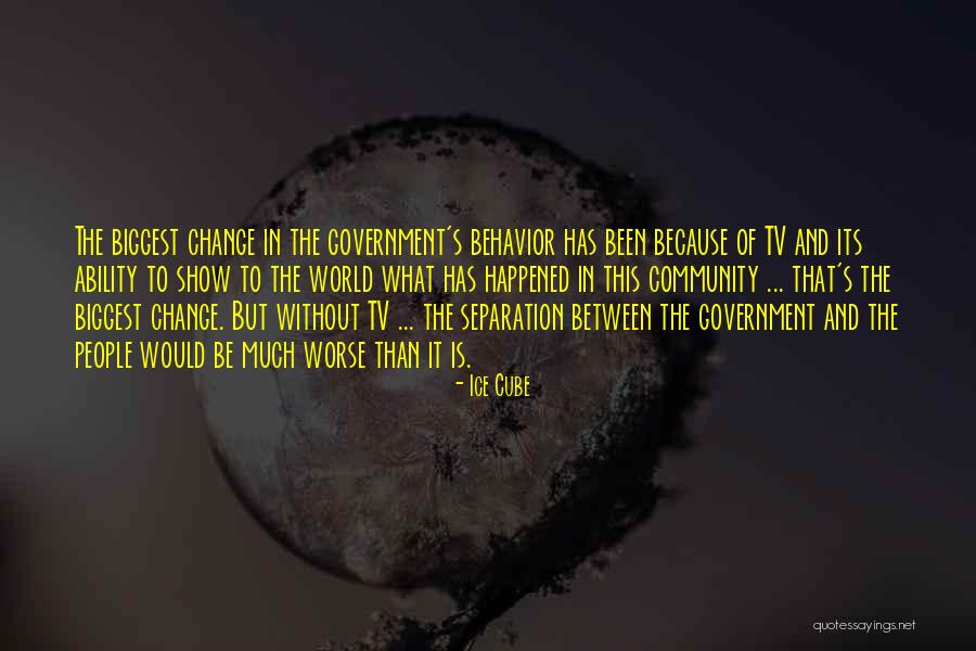 Government Change Quotes By Ice Cube Government Change Quotes By Ice Cube