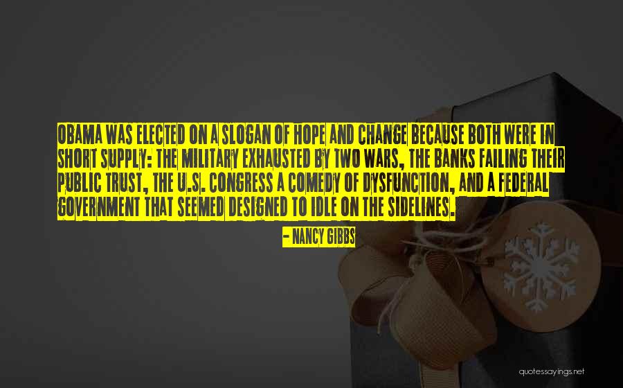 Government Change Quotes By Nancy Gibbs Government Change Quotes By Nancy Gibbs