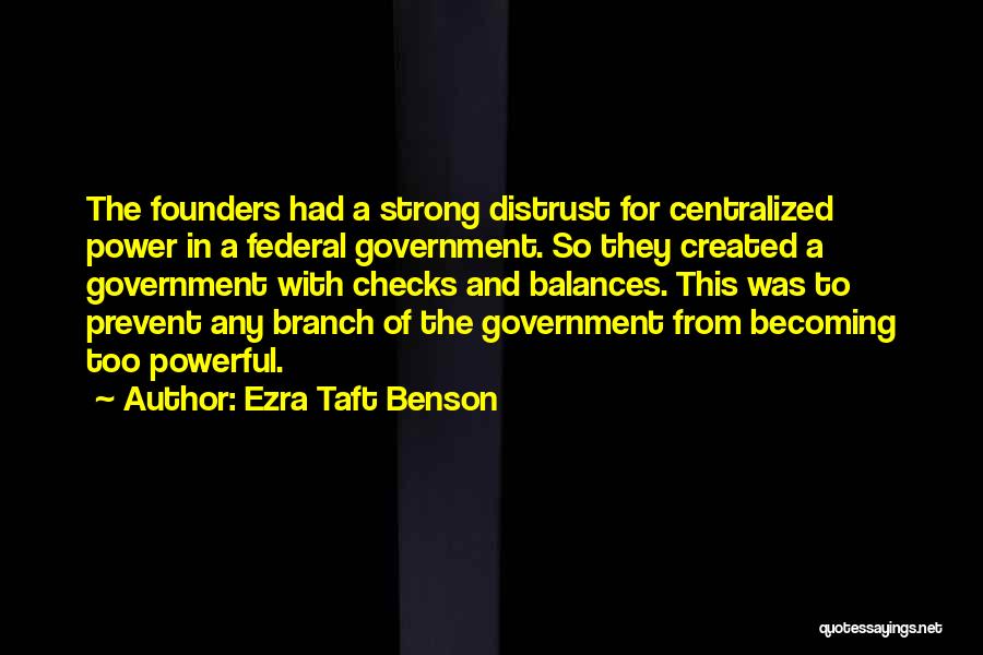 Government Checks And Balances Quotes By Ezra Taft Benson