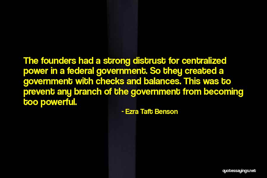 Government Checks And Balances Quotes By Ezra Taft Benson