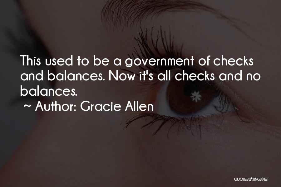 Government Checks And Balances Quotes By Gracie Allen