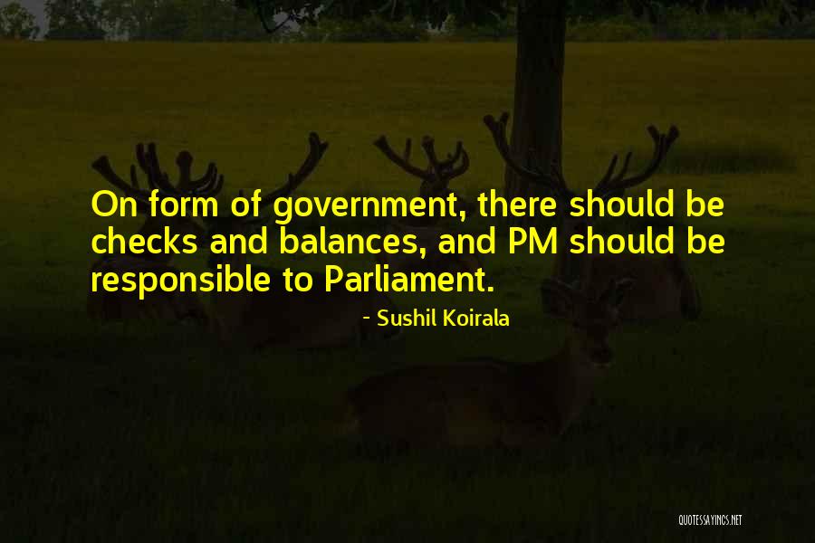 Government Checks And Balances Quotes By Sushil Koirala