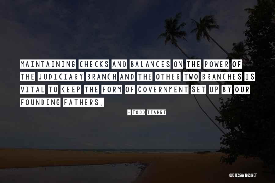 Government Checks And Balances Quotes By Todd Tiahrt