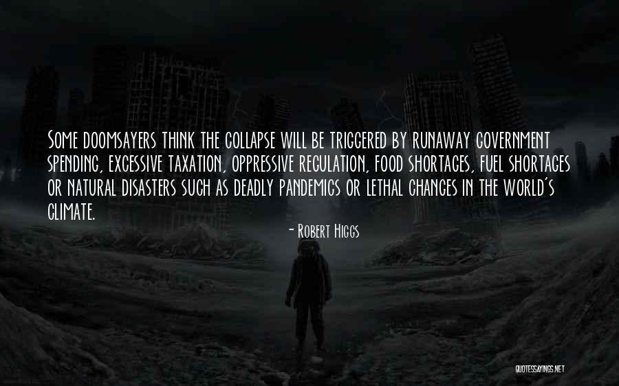 Government Collapse Quotes By Robert Higgs Government Collapse Quotes By Robert Higgs