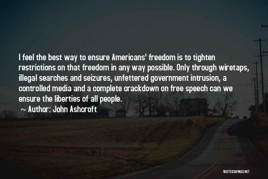 Government Controlled Media Quotes By John Ashcroft