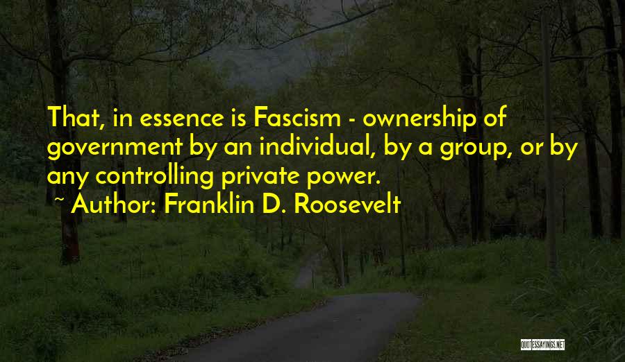 Government Controlling Us Quotes By Franklin D. Roosevelt