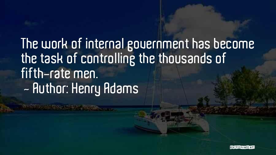 Government Controlling Us Quotes By Henry Adams