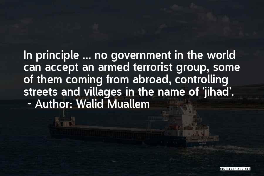 Government Controlling Us Quotes By Walid Muallem