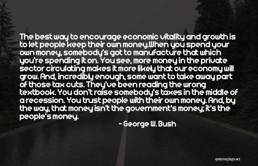 Government Cuts Quotes By George W. Bush