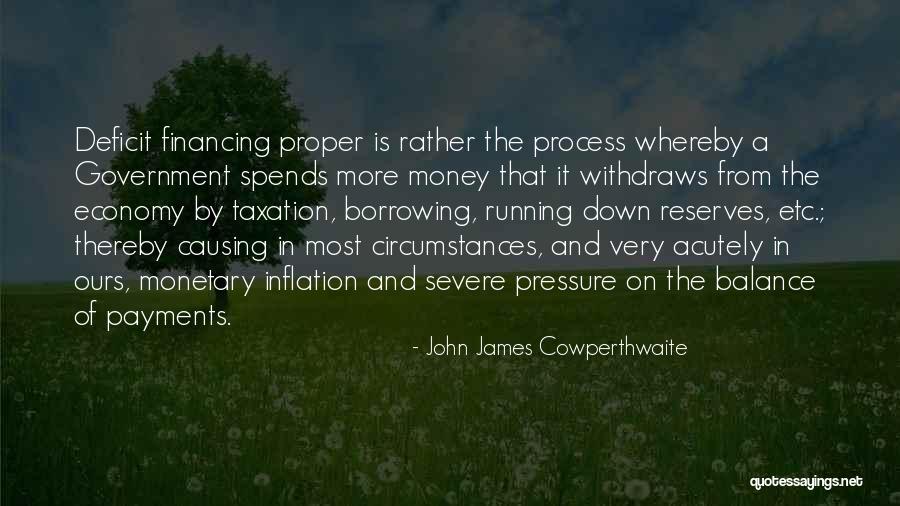 Government Deficit Quotes By John James Cowperthwaite Government Deficit Quotes By John James Cowperthwaite