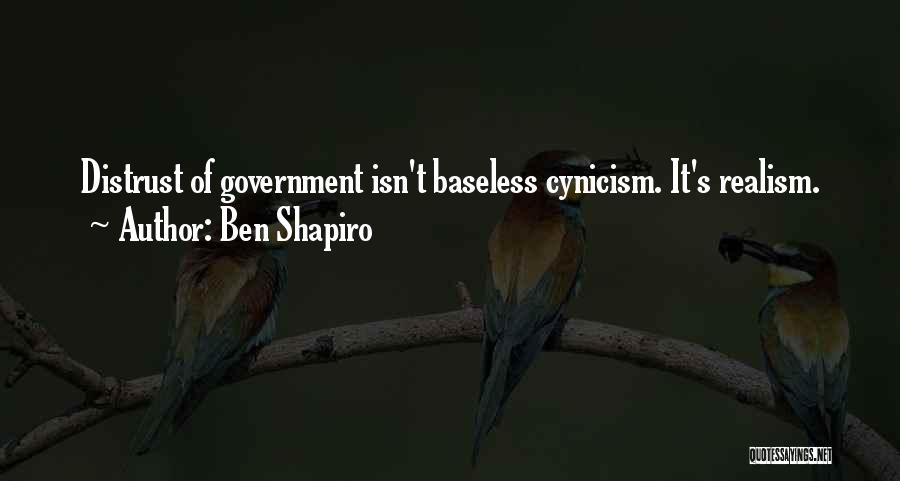 Government Distrust Quotes By Ben Shapiro