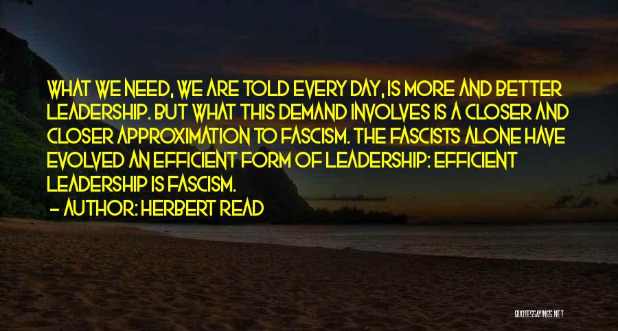 Government Efficiency Quotes By Herbert Read
