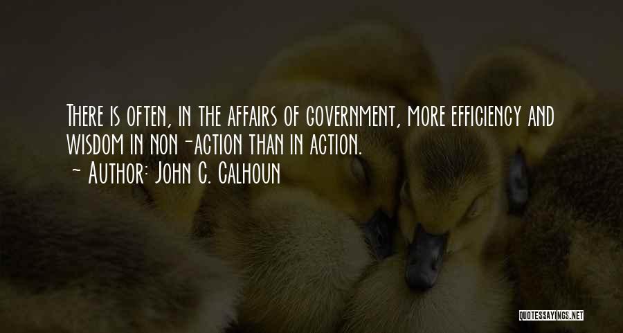 Government Efficiency Quotes By John C. Calhoun