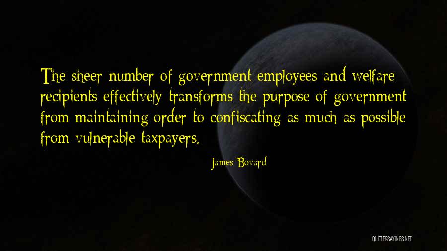 Government Employees Quotes By James Bovard