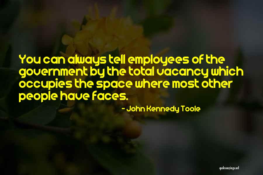 Government Employees Quotes By John Kennedy Toole