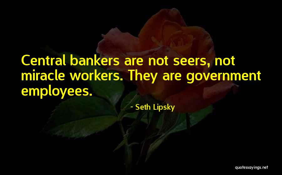 Government Employees Quotes By Seth Lipsky