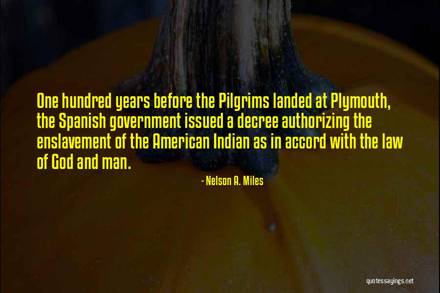 Government Enslavement Quotes By Nelson A. Miles Government Enslavement Quotes By Nelson A. Miles