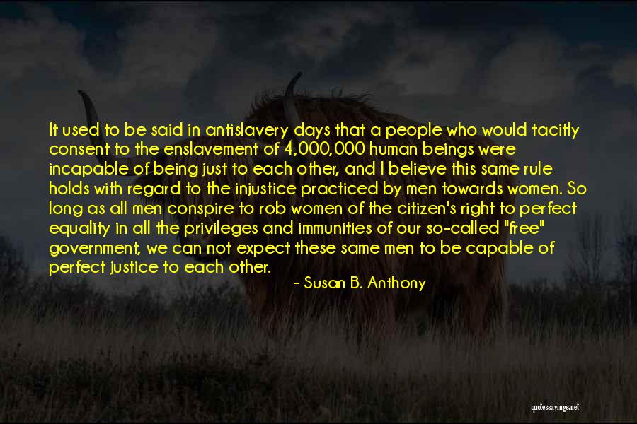 Government Enslavement Quotes By Susan B. Anthony