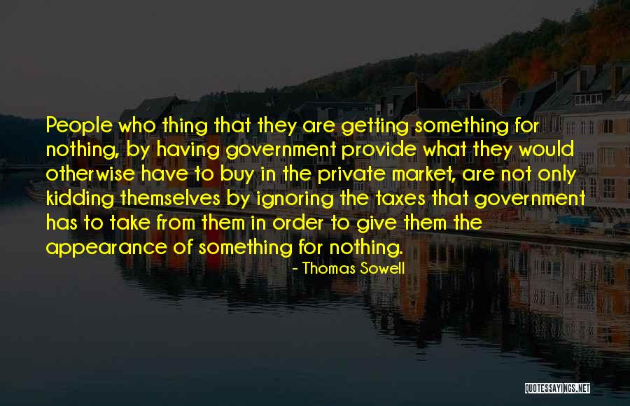 Government For The People By The People Quotes By Thomas Sowell Government For The People By The People Quotes By Thomas Sowell