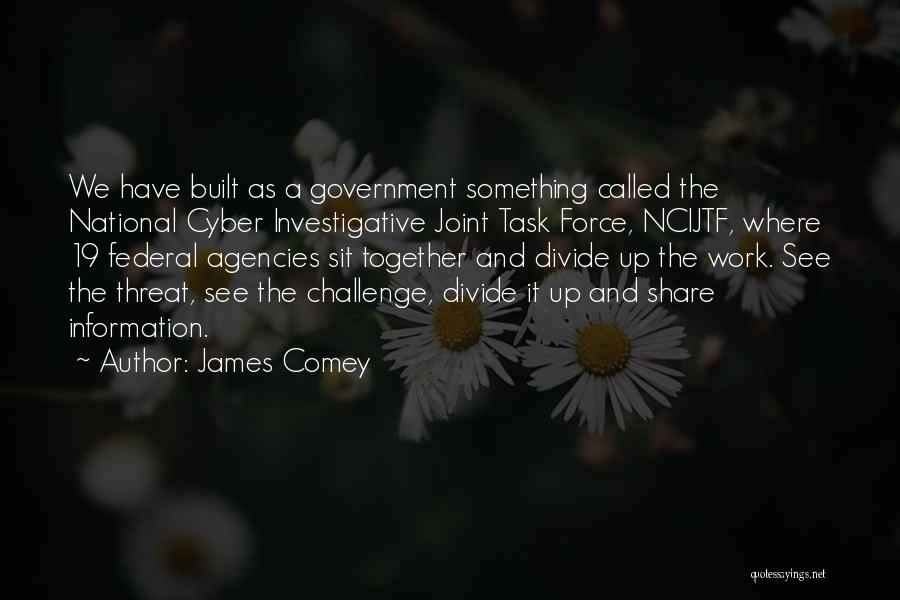 Government Force Quotes By James Comey