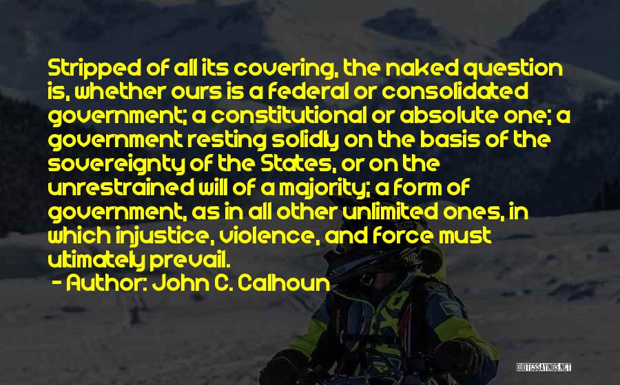 Government Force Quotes By John C. Calhoun