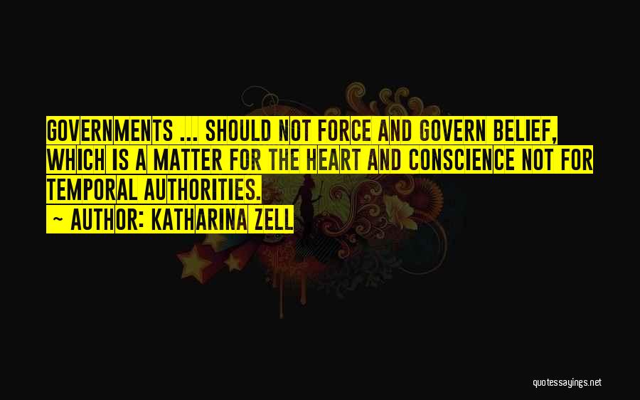 Government Force Quotes By Katharina Zell