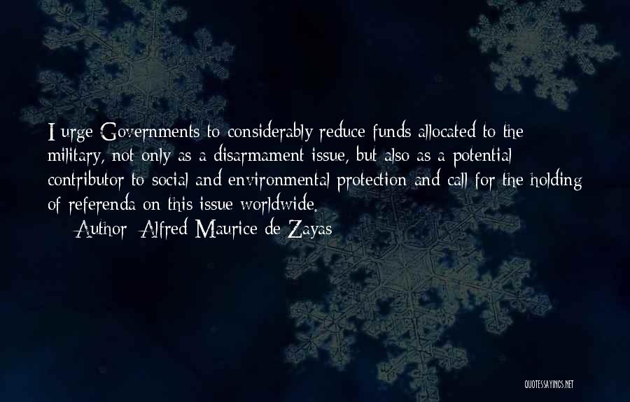 Government Funds Quotes By Alfred-Maurice De Zayas