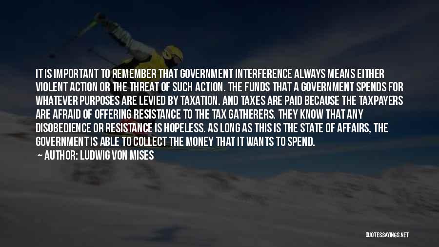 Government Funds Quotes By Ludwig Von Mises