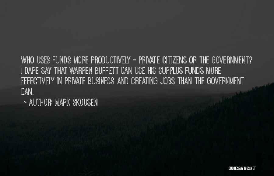 Government Funds Quotes By Mark Skousen