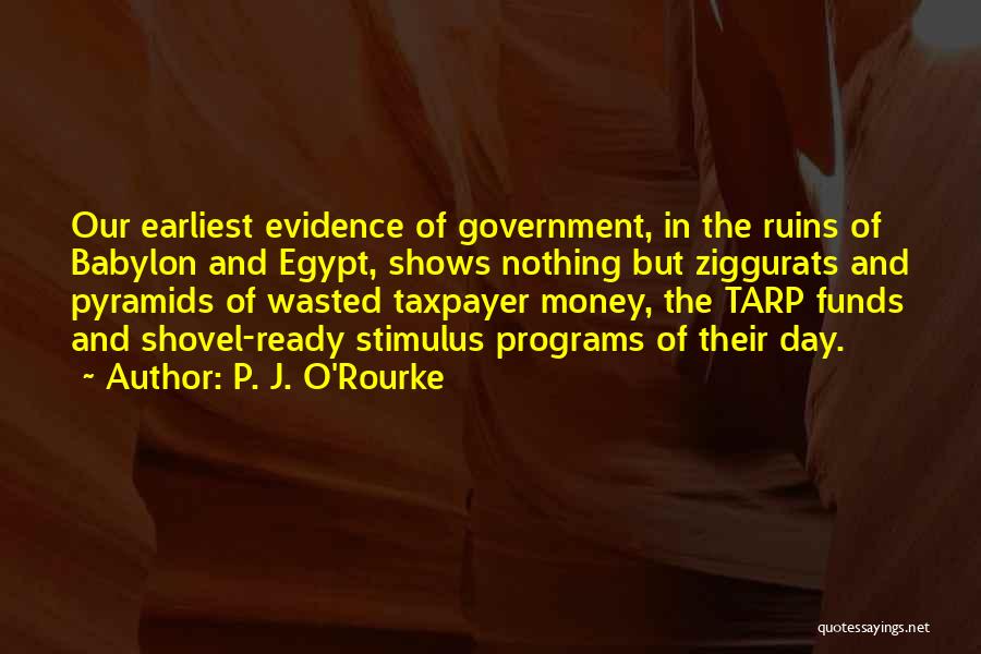 Government Funds Quotes By P. J. O'Rourke