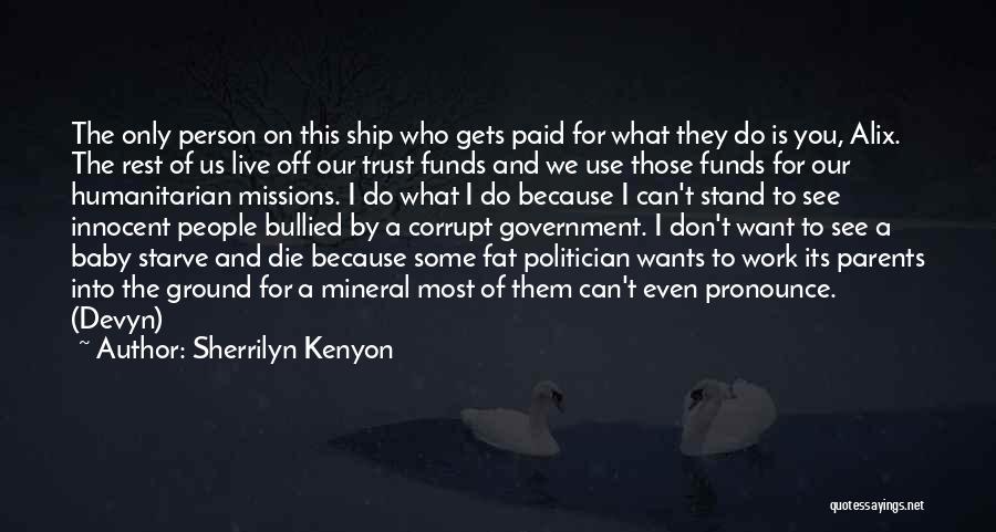 Government Funds Quotes By Sherrilyn Kenyon