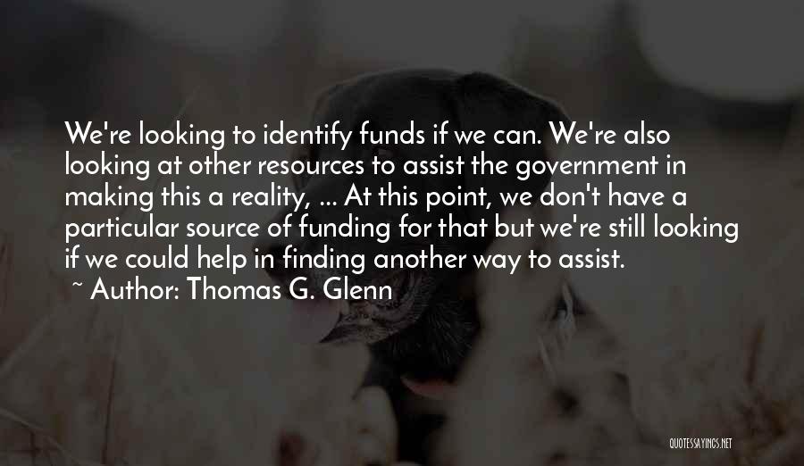 Government Funds Quotes By Thomas G. Glenn