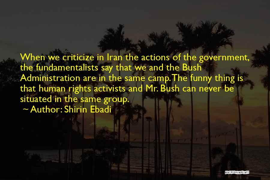 Government Funny Quotes By Shirin Ebadi