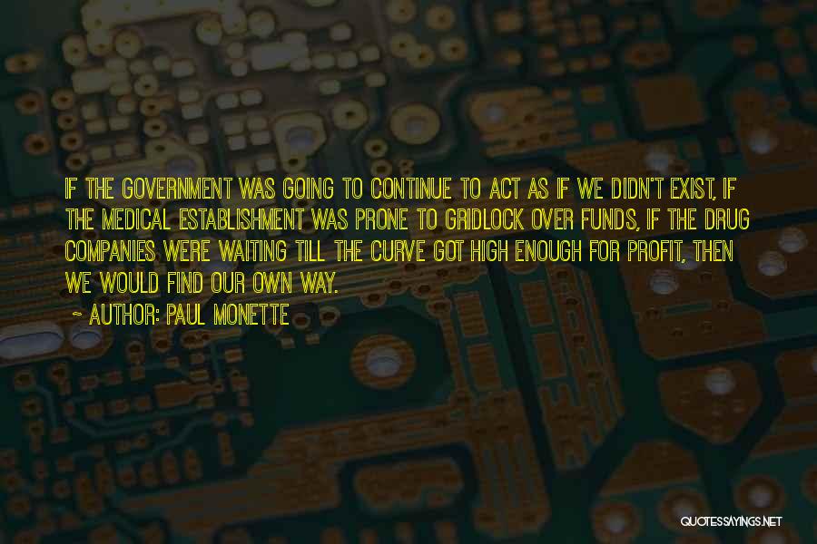 Government Gridlock Quotes By Paul Monette