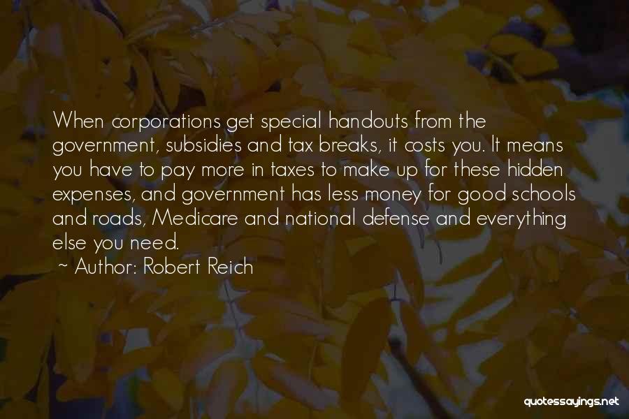 Government Handouts Quotes By Robert Reich