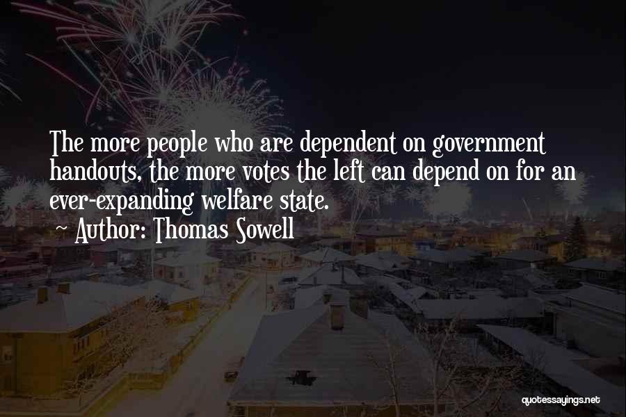 Government Handouts Quotes By Thomas Sowell