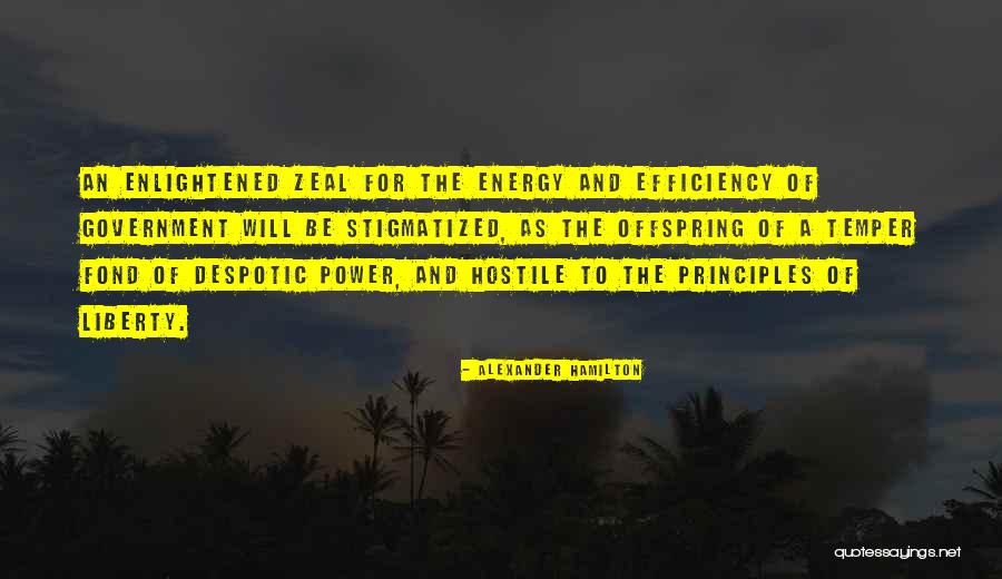 Government Having Too Much Power Quotes By Alexander Hamilton Government Having Too Much Power Quotes By Alexander Hamilton