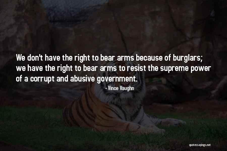 Government Having Too Much Power Quotes By Vince Vaughn Government Having Too Much Power Quotes By Vince Vaughn