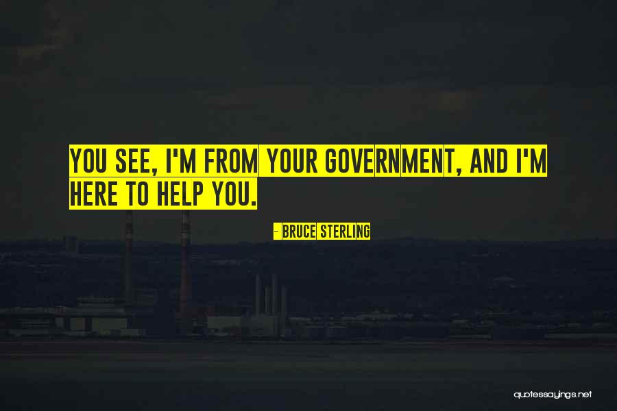 Government Help Quotes By Bruce Sterling