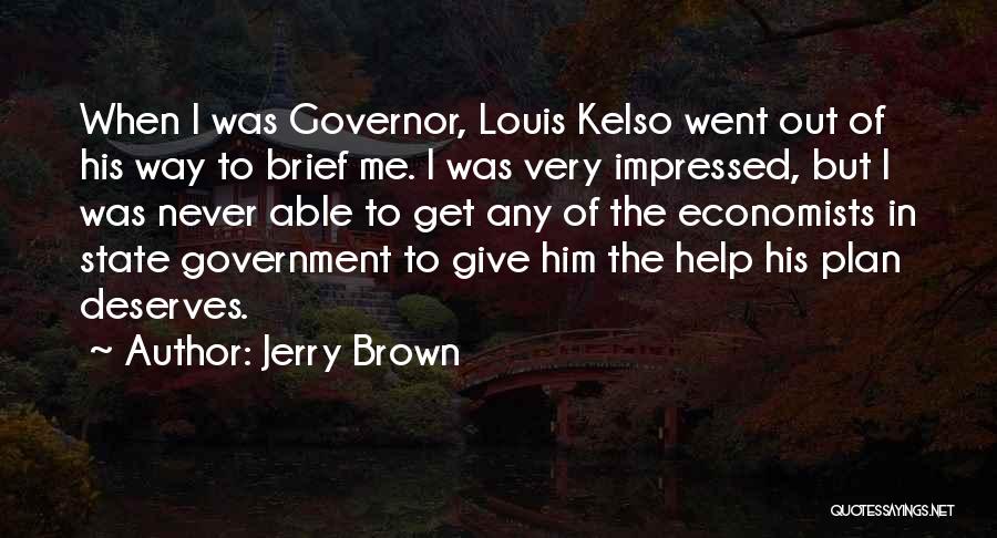 Government Help Quotes By Jerry Brown