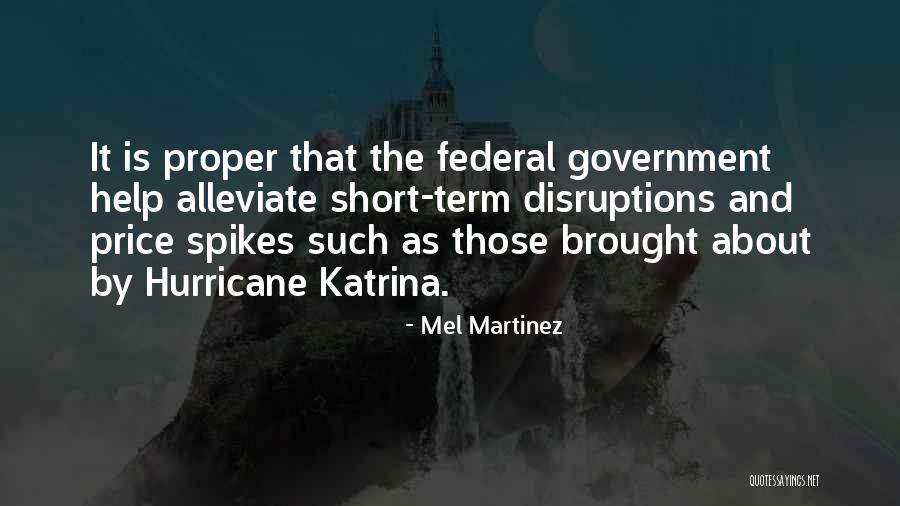 Government Help Quotes By Mel Martinez Government Help Quotes By Mel Martinez