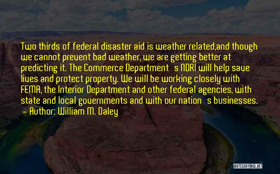 Government Help Quotes By William M. Daley