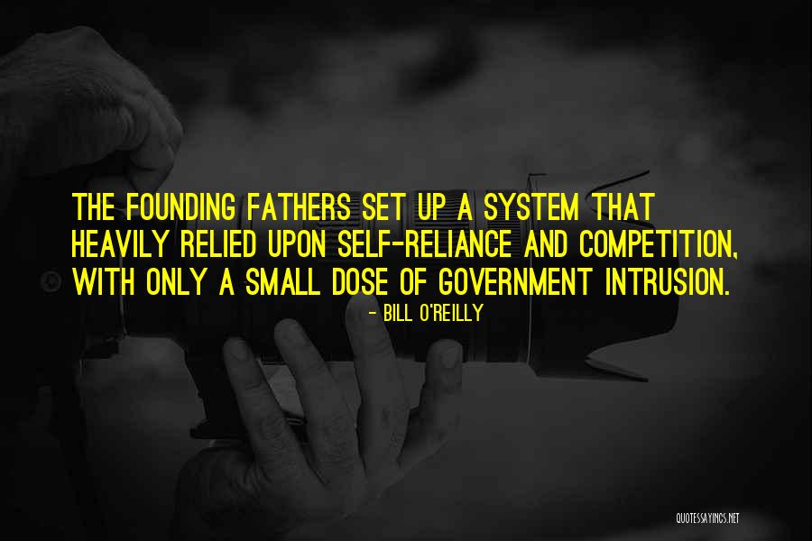 Government Intrusion Quotes By Bill O'Reilly