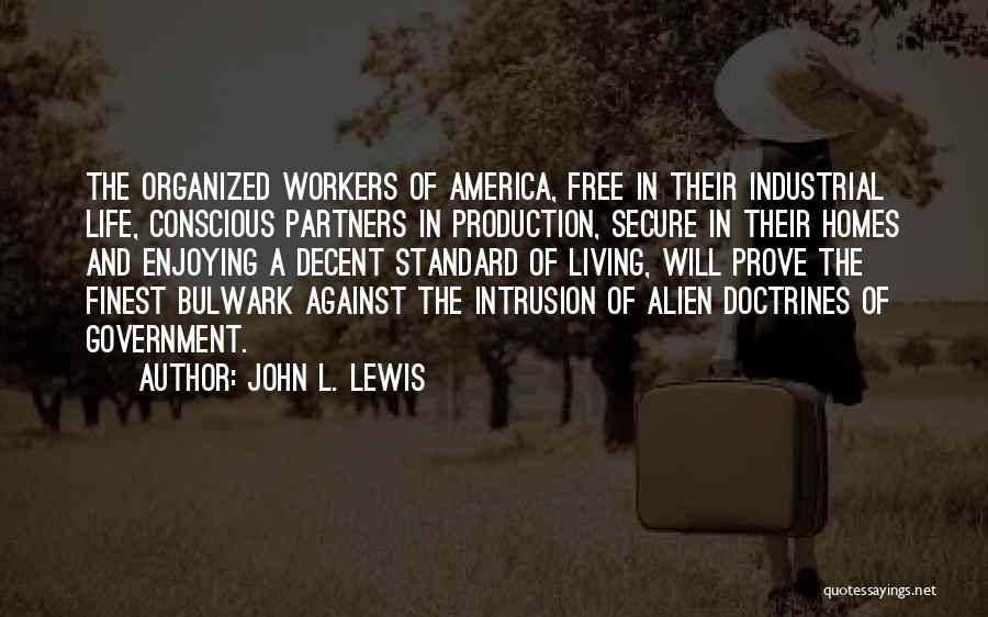 Government Intrusion Quotes By John L. Lewis
