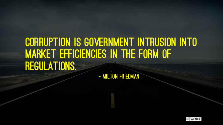 Government Intrusion Quotes By Milton Friedman