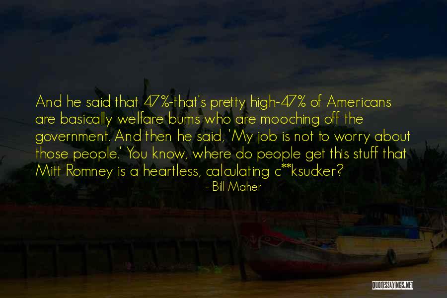 Government Job Quotes By Bill Maher